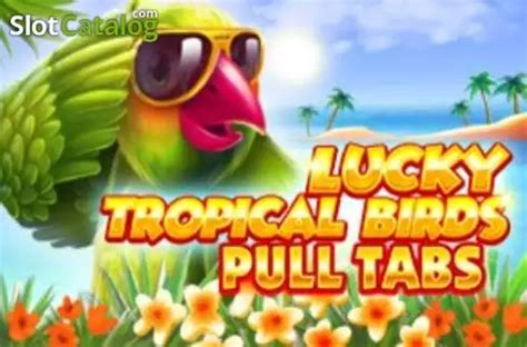 Lucky Tropical Birds Pull Tabs PokerStars